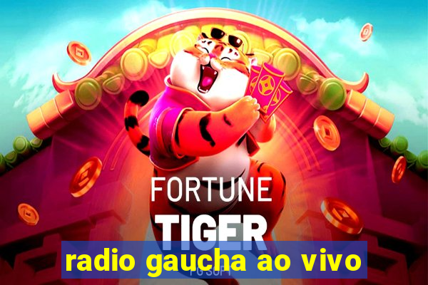 radio gaucha ao vivo